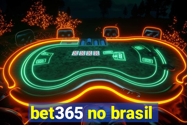 bet365 no brasil